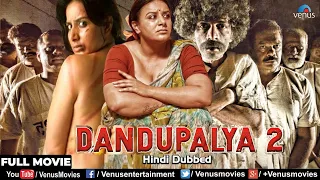 Dandapalayan 2 | Hindi Dubbed Full Movie | Pooja Gandhi,Sanjjanaa, Makarand Deshpande | Action Movie