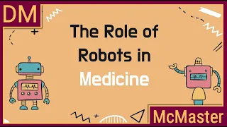 The Role of Robots in Medicine