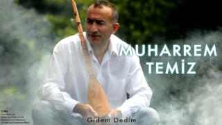 Muharrem Temiz - Gidem Dedim [ Çıra © 2013 Kalan Müzik ]