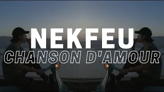 NEKFEU - CHANSON D'AMOUR CLIP// LYRICS