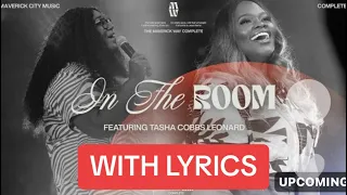 “In The Room” [WITH LYRICS]| by Maverick City Music, Naomi Raine, Feat. Tasha Cobbs Leonard | Lyrics