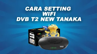 CARA SETTING WIFI DVB T2 NEW TANAKA