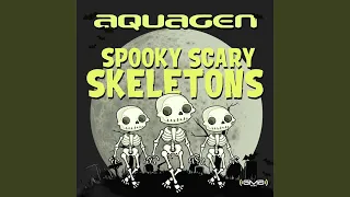 Spooky Scary Skeletons (Aquagen Skeletons Remix)