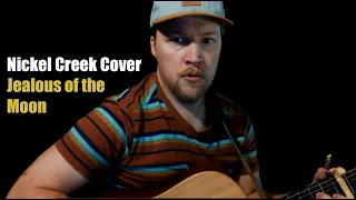 Jealous of the Moon. Nickel Creek cover