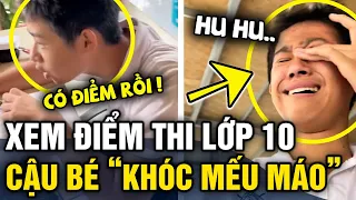 Lên mạng TRA ĐIỂM THI vào lớp 10, cậu bé 'RƠI NƯỚC MẮT' khi xem đến điểm mình | Tin 3 Phút