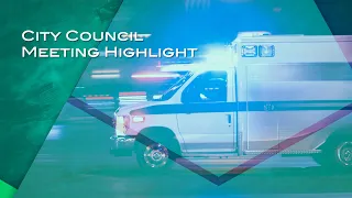 City Council Highlight - Request for Proposal: Ambulance Transport Services