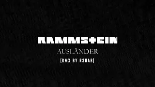 Rammstein - Ausländer (RMX BY R3HAB)