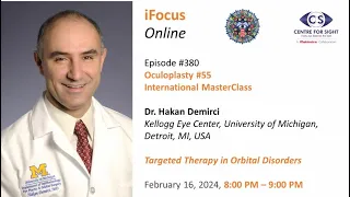 Targeted Therapy in Orbital Disorders by Dr Hakan Demirci,  Friday, Feb 16, 8:00 PM to 9:00 PM IST