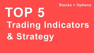 The Top 5 Technical Indicators and Strategy for Profitable Trading