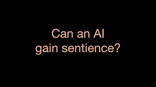 Can an AI gain sentience? - @scfu