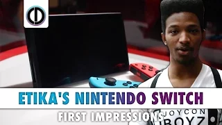 Etika's Nintendo Switch First Impressions