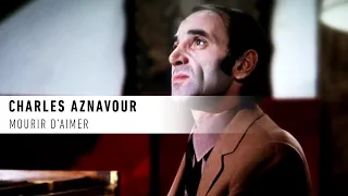 Charles Aznavour " Mourir d’aimer " –  La vie secrète des chansons – André Manoukian