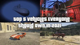 GTA Online Top 5 Vehicles Everyone Should Own In 2021 And Why