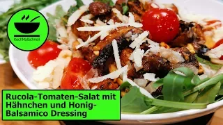 Rucola Tomaten  🍅 Salat mit Hähnchen und Honig Balsamico Dressing von KochMalSchnell