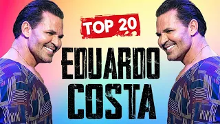 EDUARDO COSTA GRANDES SUCESSOS   EDUARDO COSTA 2024 |  AS MELHORES MÚSICAS DE EDUARDO COSTA