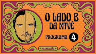 O LADO B da MTVê  ⭐️ QUARTO EPISÓDIO ⭐️