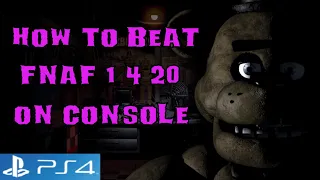 FNAF PS4 How to Beat 4/20 Mode FNAF 1 on Console (PS4, Xbox, Switch)