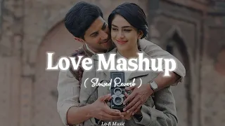 THE LOVE MASHUP 2023 🧡💕💚 Best Mashup of Arijit Singh, Jubin Nautiyal, Atif Aslam | Lo-fi Music