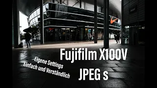 Fujifilm X100V -JPEG´s - Settings - Beispiele