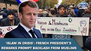 ‘Islam in crisis’: French president’s remarks prompt backlash from Muslims | Scope | Indus News