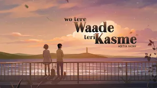 Wo Tere Waade Teri Kasme Teri Uljhan | Aditya Yadav | 2019