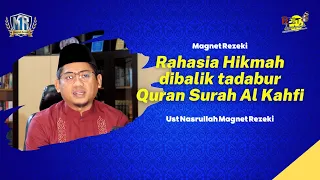 Rahasia Hikmah Dibalik Tadabur Quran Surah Al Kahfi - Ust Nasrullah Magnet Rezeki