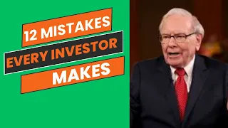 12 Mistakes Every Investor Makes: Warren Buffett