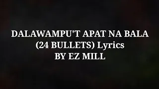 Dalawampu't Apat na Bala Lyrics By EZ MILL