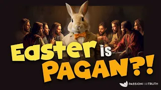 Passover vs Easter – The origins of Easter – Jim Staley