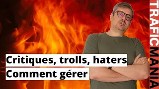 Les critiques, les haters et les trolls...comment gérer les commentaires négatifs