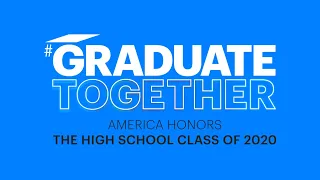 Graduate Together  |  America Honors the High School Class of 2020