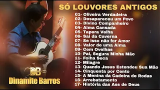 Só Louvores Antigos | Dinamite Barros