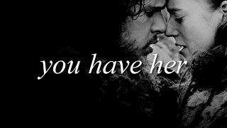 You have her (Jon/Ygritte)