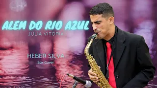 Além do Rio Azul - Julia Vitória (Heber Silva - Sax Cover)