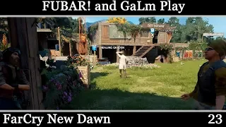 FUBAR! and GaLm Play - Far Cry: New Dawn [23]