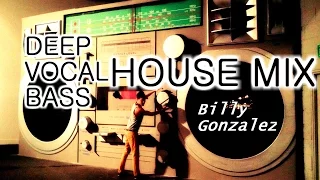 Deep Vocal Bass House Mix (ON VIMEO) - DJ Billy Gonzalez