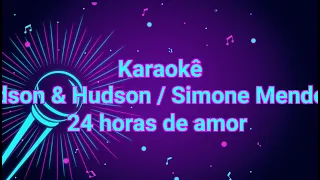 Karaokê Edson & Hudson / Simone Mendes - 24 horas de amor