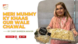 Meri Mummy k Khaas “Gur Wale Chawal”New Recipe [2023] By Chef Shireen Anwer in Urdu Hindi