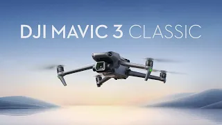 DJI - Introducing Mavic 3 Classic