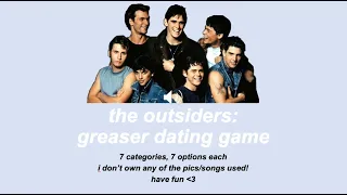 the outsiders: greaser dating game 💛