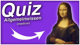 Quiz Allgemeinwissen (medium) - 10 Fragen #Quiz