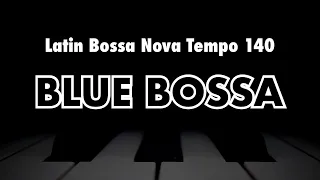 Blue Bossa 140bpm For All Instruments - Play Along