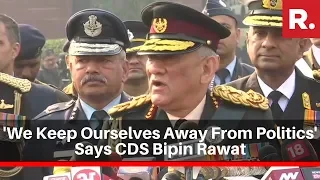 CDS Bipin Rawat: 'We Keep Ourselves Away From Politics, Follow Govt Directives'
