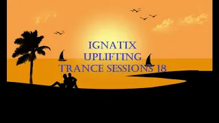 IGNATIX Uplifting Trance Sessions 18
