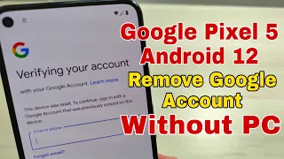 Boom!!! New Method!!! Google Pixel 5, Android 12, Remove Google Account, Bypass FRP. Without PC.