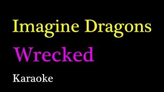Imagine Dragons - Wrecked (Karaoke)