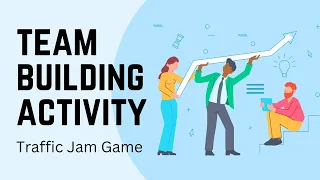 Traffic Jam Game | Team working video | Team building activity