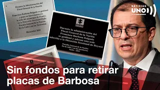 Orden judicial: Fiscalía obligada a retirar placas de Barbosa | Noticias UNO