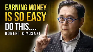 Making Money Is Really Easy | Robert Kiyosaki's Eye Opening Advice To Change Your Life