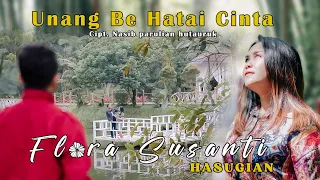 UNANG BE HATAI CINTA - FLORA SUSANTI HASUGIAN LAGU BATAK ( official music vidio )